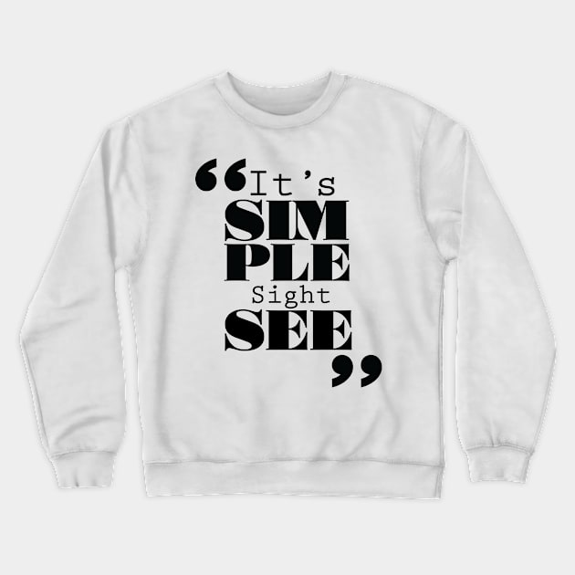 It's Simple: Sightsee Crewneck Sweatshirt by ForbiddenFigLeaf